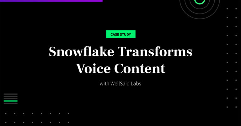 A case study about how Snowflake uses WellSaid Studio to improve the eLearning voiceover process
