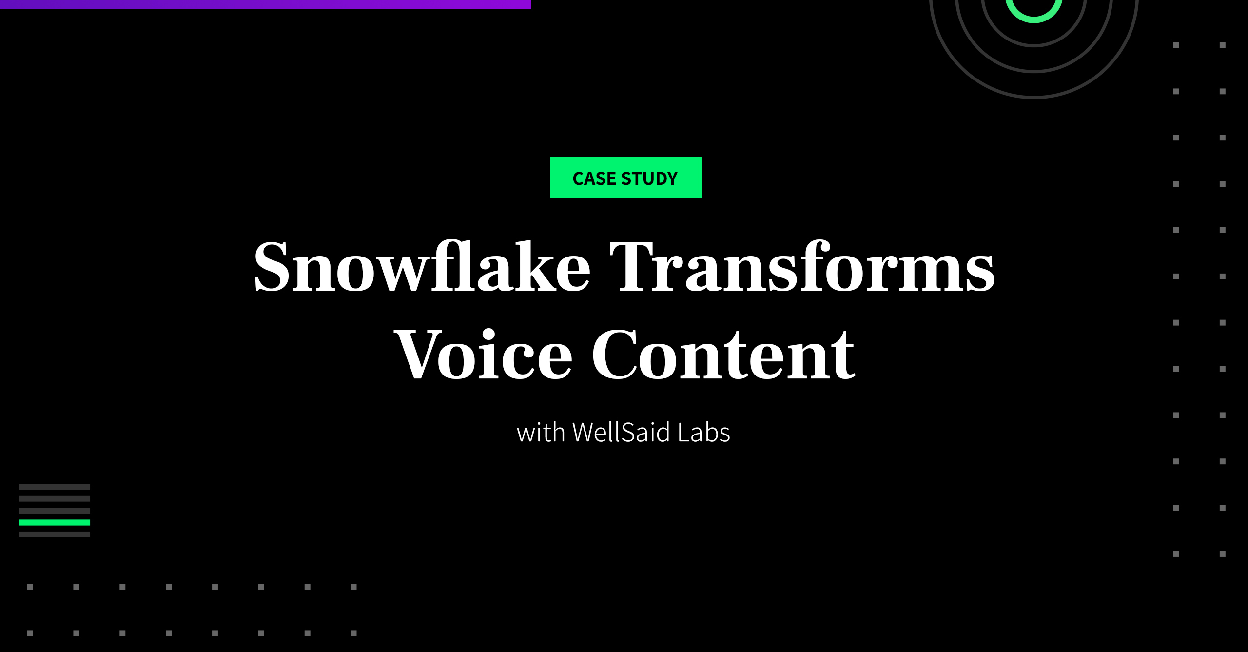 A case study about how Snowflake uses WellSaid Studio to improve the eLearning voiceover process