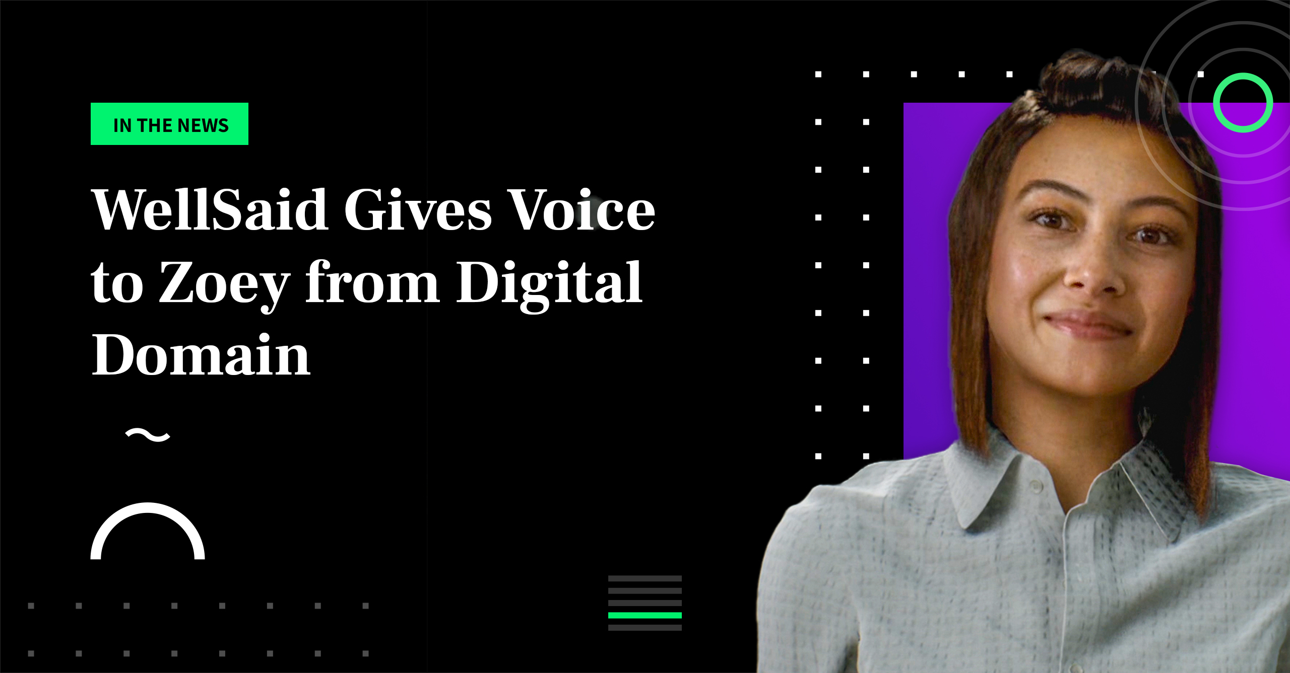 Digital Domain uses WellSaid Labs voice avatar to give voice to video avatar, Zoey